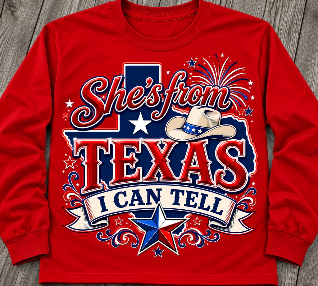 Long Sleeve Shirt- She's From Texas I Can Tell